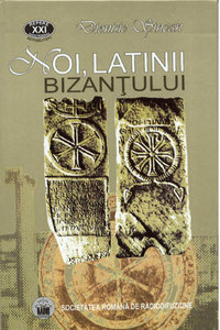 Noi, latinii bizantului - Dionisie Sincan
