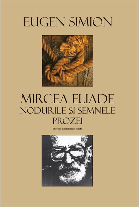 Coperta cărții 'Mircea Eliade. Nodurile si semnele prozei - Eugen Simion'
