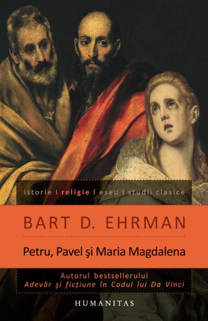 Petru, Pavel si Maria Magdalena - Bart D. Ehrman
