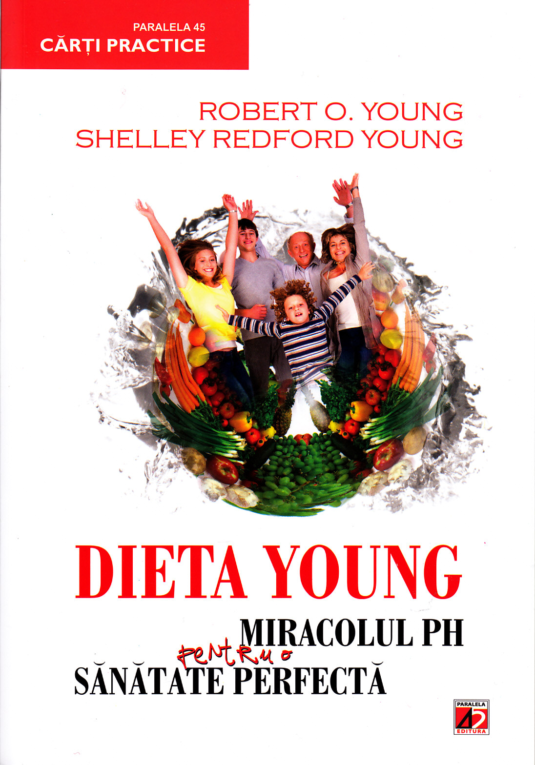 Dieta Young ed.4 Miracolul PH pentru o sanatate perfecta - Robert O. Young, Shelley Redford Young