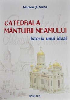 Catedrala Mantuirii Neamului - Nicolae St. Noica