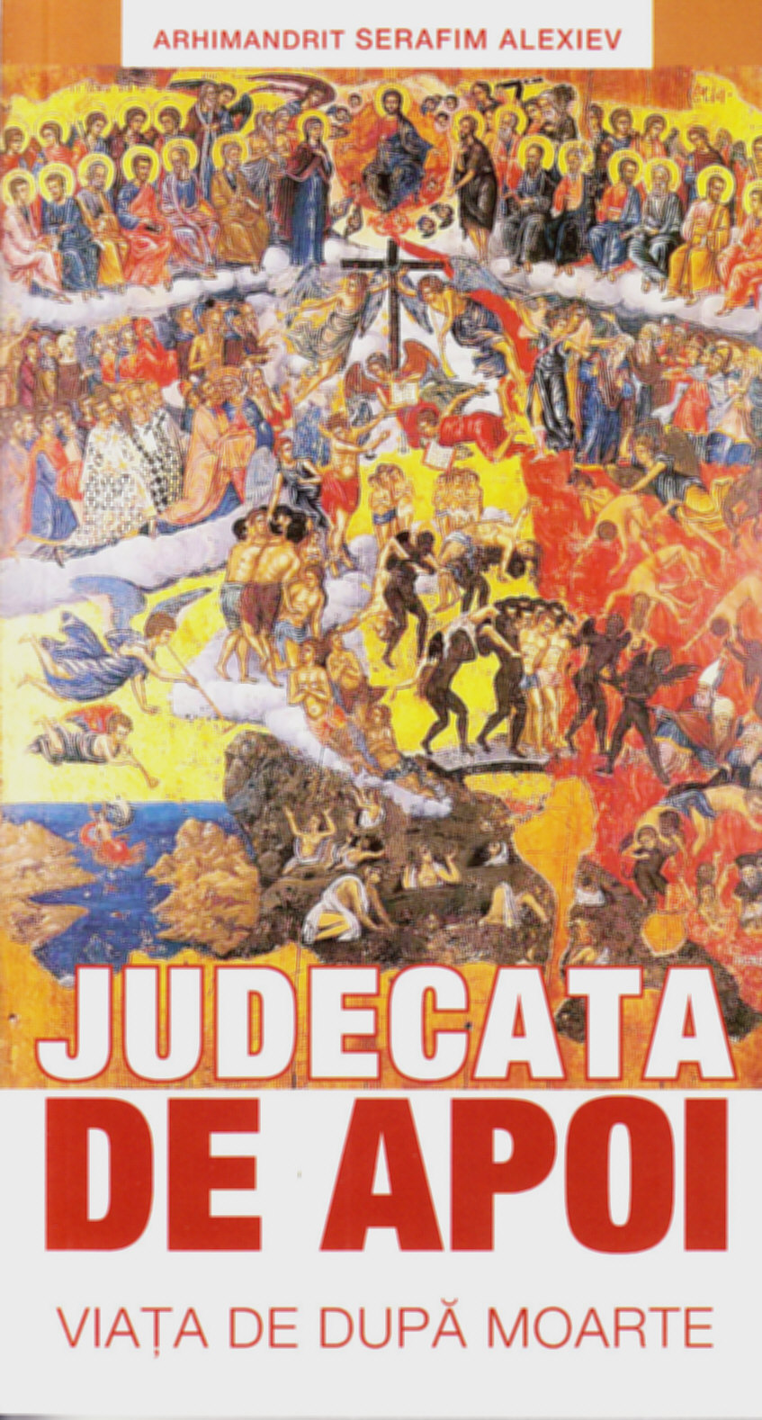 Judecata de apoi. Viata de dupa moarte - Serafim Alexiev