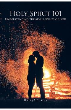 Coperta cărții 'Holy Spirit 101: Understanding the Seven Spirits of God - Darryl L. Gay'