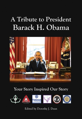 Coperta cărții 'A Tribute to Barack H. Obama: Your Story Inspired Our Story - Dorothy J. Dean'