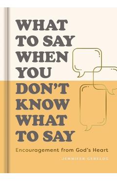 Coperta cărții 'What to Say When You Don't Know What to Say - Jennifer Gearlds'