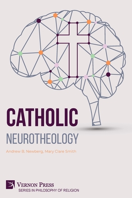 Catholic Neurotheology - Andrew B. Newberg