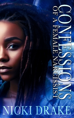 Coperta cărții 'Confessions of a Female Narcissist: An African American Women's Fiction Novel - Nicki Drake'