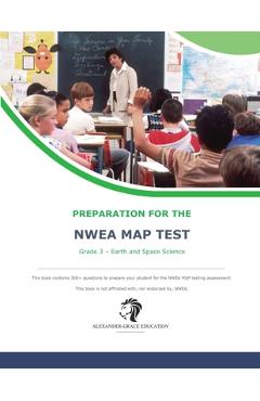 Coperta cărții 'NWEA Map Test Preparation - Grade 3 Earth and Space Science - James W. Alexander'