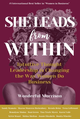She Leads from Within: Intuitive Thought Leadership is Changing the Way Women Do Business - Wonderful Morrison