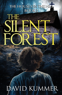 The Silent Forest: A shocking psychological thriller with an unforgettable ending - David Kummer