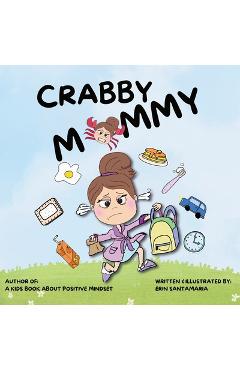 Coperta cărții 'Crabby Mommy: Children's picture book (ages 3-11) A story about how a parent's love stays strong even when mom or dad'