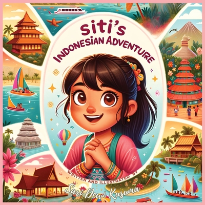 Siti's Indonesian Adventure: A Bilingual Children's Book (English/Bahasa Indonesia) - Sari Dewi Kusuma