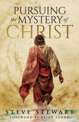 Pursuing the Mystery of Christ - Steve Stewart