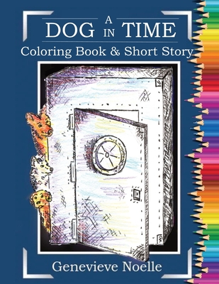 A Dog in Time - Coloring Book & Short Story - Genevieve Noelle