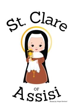 Poza produsului St. Clare of Assisi - Children's Christian Book - Lives of the Saints - Abigail Gartland