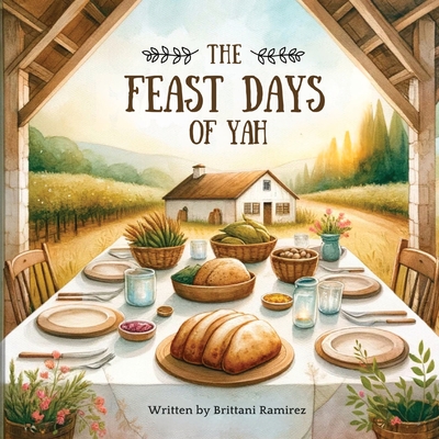 The Feast Days of Yah - Brittani Ramirez