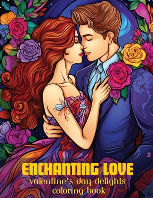 Enchanting Love: Valentine's Day Delights Coloring Book - A. Hazra