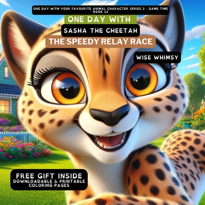 One Day With Sasha the Cheetah: The Speedy Relay Race - Wise Whimsy