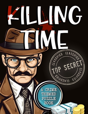 Killing Time - Crime Theme Puzzle Book: The Blue Coconut Mini Mysteries & Crime Themed Puzzles - Blue Coconut