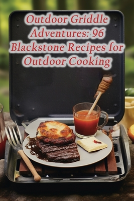 Outdoor Griddle Adventures: 96 Blackstone Recipes for Outdoor Cooking - Piquant Plateful Caf