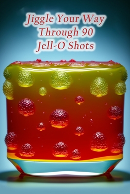 Jiggle Your Way Through 90 Jell-O Shots - Fusion Food Court Mura