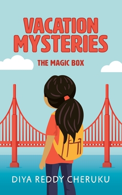 Vacation Mysteries: The Magic Box - Diya Reddy Cheruku