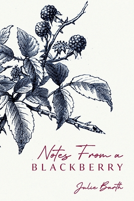 Notes From A BlackBerry - Julie Barth