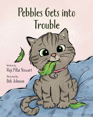 Pebbles Get Into Trouble - Reji Pillai Stewart