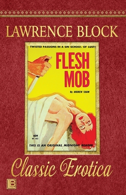 Flesh Mob: Collection of Classic Erotica - Book 25 - Lasrence Block