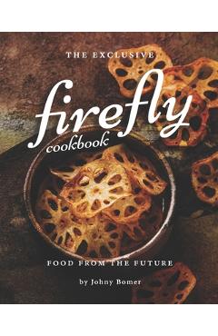 Coperta cărții 'The Exclusive Firefly Cookbook: Food from the Future - Johny Bomer'