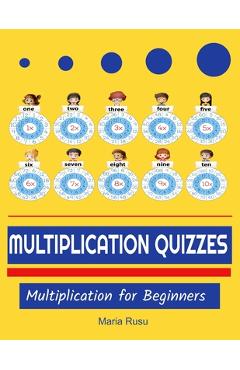 Coperta cărții 'Multiplication Quizzes: Multiplication for Beginners - Maria Rusu'