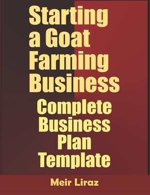 Starting a Goat Farming Business: Complete Business Plan Template - Meir Liraz