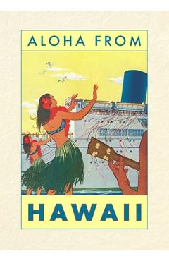 Coperta cărții 'Vintage Lined Notebook Aloha from Hawaii, Hawaiian Girls Greeting Cruise Ship - Found Image Press'