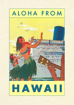 Coperta cărții 'Vintage Lined Notebook Aloha from Hawaii, Hawaiian Girls Greeting Cruise Ship - Found Image Press'