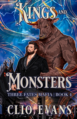 Kings and Monsters: A MM Monster Mafia Romance - Clio Evans