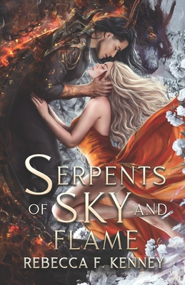 Serpents of Sky and Flame - Rebecca F. Kenney