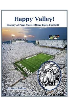 Poza produsului Happy Valley! History of Penn State Nittany Lions Football - Steve Fulton