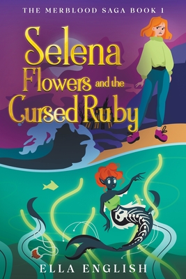 Selena Flowers And The Cursed Ruby - Ella English