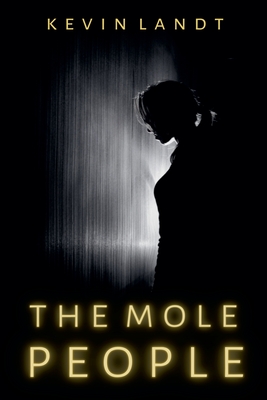 The Mole People - Kevin Landt