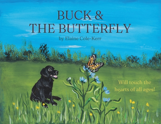 Buck & the Butterfly - Elaine Cole -. Kerr