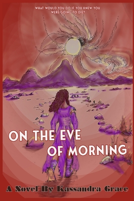 On The Eve Of Morning - Kassandra Grace