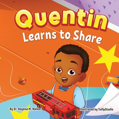 Quentin Learns to Share - Keyona Walker