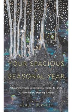 Coperta cărții 'Your Spacious & Seasonal Year - Ashley Burnett'