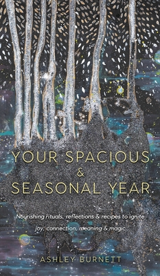 Coperta cărții 'Your Spacious & Seasonal Year - Ashley Burnett'