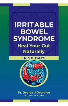 Poza produsului Irritable Bowel Syndrome: Heal Your Gut Naturally in 90 Days! - George John Georgiou