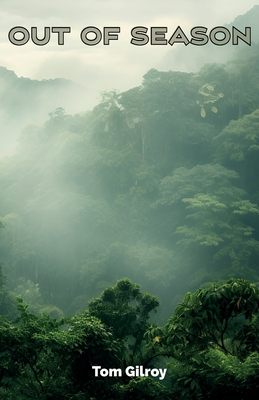 Coperta cărții 'Out of Season - Tom Gilroy'