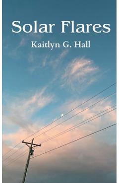 Coperta cărții 'Solar Flares - Kaitlyn G. Hall'