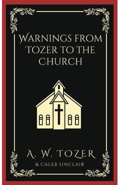 Coperta cărții 'Warnings from Tozer to the Church - A. W. Tozer'