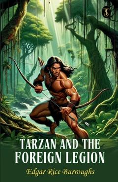 Coperta cărții 'Tarzan And The Foreign Legion - Edgar Rice Burroughs'