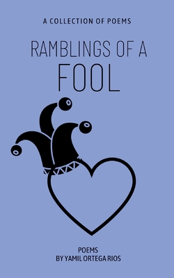 Ramblings of a Fool - Yamil Ortega Rios